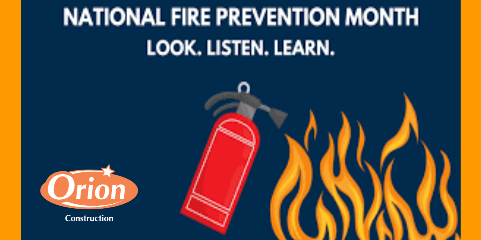 October is Fire Prevention Month Orion Construction